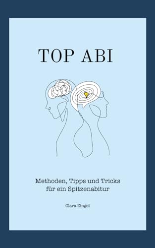 TOP ABI: Methoden, Tipps und Tricks für ein Spitzenabitur