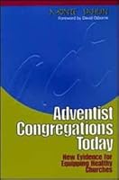 Adventist Congregations Today: New Evidence for Equipping Healthy Churches 0971026424 Book Cover