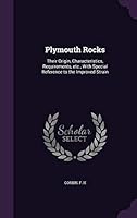 Plymouth Rocks: Their Origin, Characteristics, Requirements, Etc., with Special Reference to the Improved Strain 134199824X Book Cover