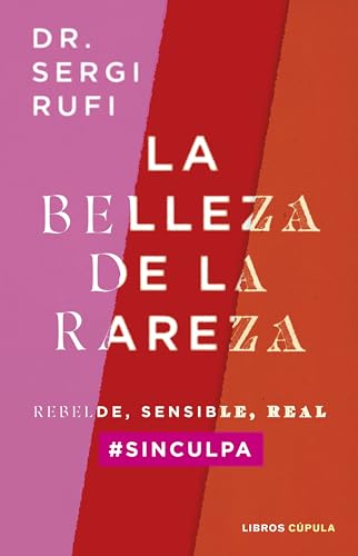La belleza de la rareza: Rebelde, sensible, real #sinculpa (Divulgación)