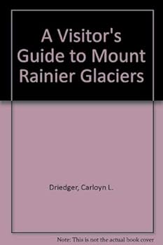 Paperback A Visitor's Guide to Mount Rainier Glaciers Book