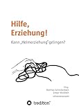  Hilfe, Erziehung!: Kann „Heimerziehung“ gelingen?