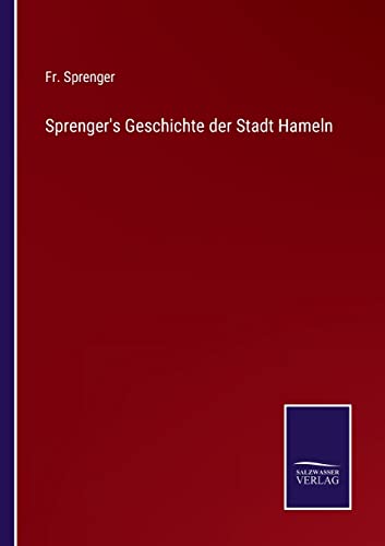 Sprenger's Geschichte der Stadt Hameln (German Edition)