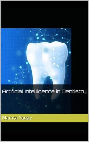 Artificial Intelligence in Dentistry