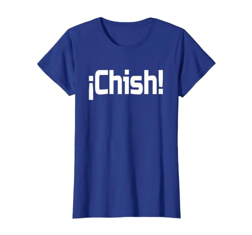 Chish!- Disgusting- Guatemalan Slang T-Shirt T-Shirt, Women, Royal Blue, XX-Large