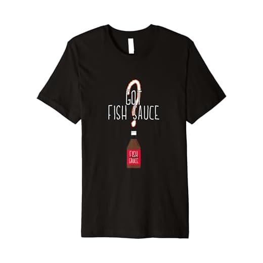 Vietnamese Food Shirt - Got Fish Sauce?