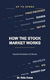 How the Stock Market Works: What Shares, Exchanges, and Indices Really Mean — and Why It Matters (Up To Speed)