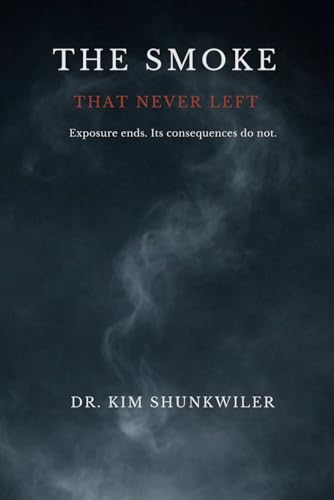 The Smoke That Never Left: Exposure may end. Its consequences do not.