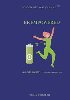 Hardcover BE Empowered: Build Energy Through Empowerment Book