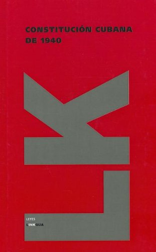 Constitución cubana de 1940 (Leyes) (Spanish Edition)