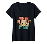 Photo Gallery donna when in doubt dance it out | danza musicale | retro dancer maglietta con collo a v Photo Gallery donna when in doubt dance it out | danza musicale | retro dancer maglietta con collo a v