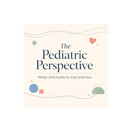 The Pediatric Perspective