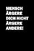 Produktbild MENSCH ÄRGERE DICH NICHT ÄRGERE ANDERE!: NOTIZBUCH lustiges Notebook Fun Journal 6x9 lined