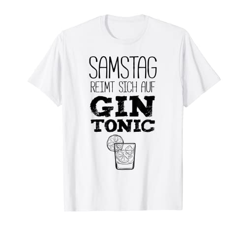 Gin Tonic 2021 - Scritta "Samstag Reimt Sich Auf Gin Tonic Maglietta