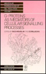 G-Proteins as Mediators of Cellular Signalling Processes (Wiley Series in Molecular Pharmacology of Cell Regulation)