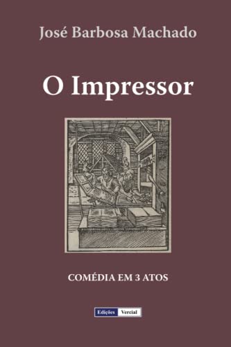 O Impressor: Comédia em 3 Atos (Portuguese Edition)