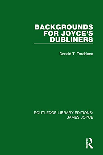 Backgrounds for Joyce's Dubliners (Routledge Library Editions: James Joyce)      1st Edition, Kindle Edition