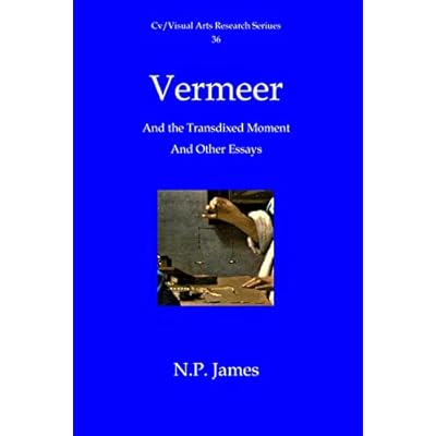 Vermeer: and the Transfixed Moment