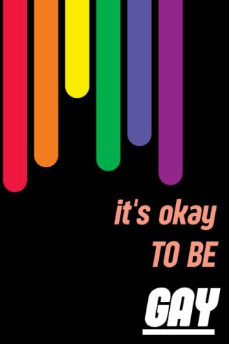 It's OK to be GAY: Pride Notebook for LGBTQ+ Community Members and Allies.