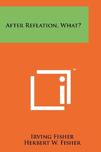 After Reflation, What? Paperback – October 15, 2011