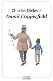 david copperfield - Charles Dickens Kommentator: Marie-Hélène Sabard Übersetzer: Charlotte Pressoir, Marie-Louise Pressoir 
