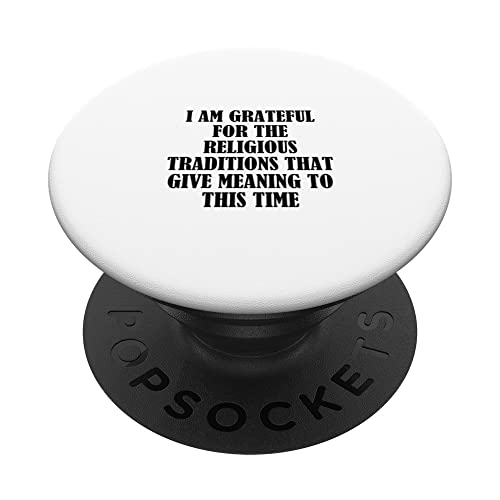 I am grateful for the religious traditions that give... PopSockets Swappable PopGrip, Black