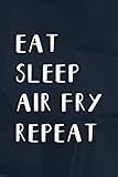  Asthma Journal - Eat Sleep Air Fry Repeat Funny Air Fryer Lover Cooks Humor Pretty: Air Fry, Asthma Symptoms Tracker with Medication,Peak Flow Meter ... for People with Asthma (Log Book),Daily