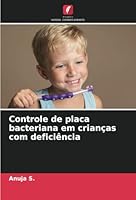 Controle de placa bacteriana em crianças com deficiência (Portuguese Edition) 620876985X Book Cover