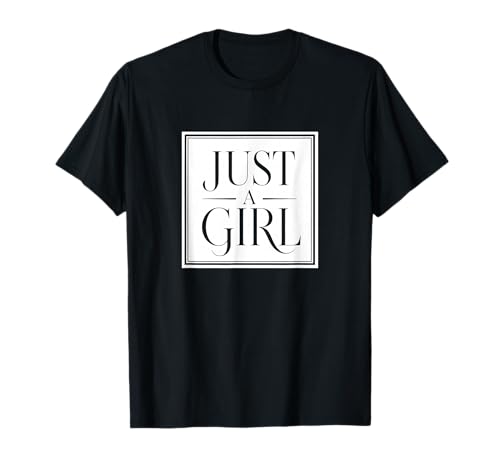 Just a Girl Shirt Graphic Tee Shirt Just a Girl T-Shirt