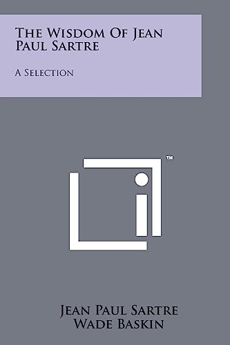 The Wisdom Of Jean Paul Sartre: A Selection