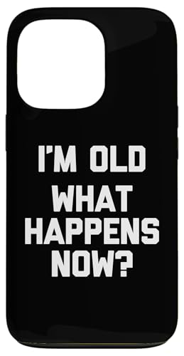 I'm Old (What Happens Now?) - �ʔ������t�̔���ȃm�x���e�B �X�}�z�P�[�X iPhone 13 Pro �p