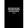 Start Small, Stay Small: A Developer’s Guide to Launching a Startup