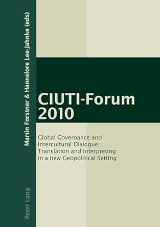 CIUTI-Forum 2010: Global Governance and Intercultural Dialogue: Translation and Interpreting in a new Geopolitical Setting book cover