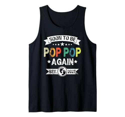Soon to Be Pop pop Again est 2027 Expecting Father Tank Top