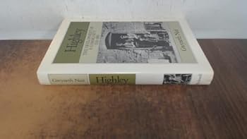 Hardcover Highley: The development of a community, 1550-1880 (Family, sexuality, and social relations in past times) Book