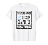 Geschenkidee zum Ruhestand, Möbelhersteller im Ruhestand T-Shirt