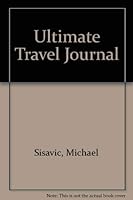 Ultimate Travel Journal 0961909323 Book Cover