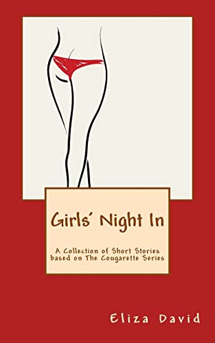 Girls' Night In: A Collection of Short Stories based on The Cougarette Series