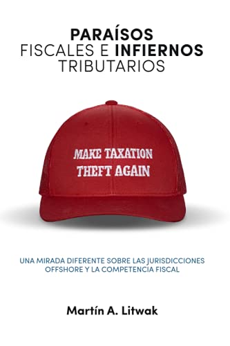 Paraísos fiscales e infiernos tributarios: una mirada diferente sobre las jurisdicciones offshore y la competencia fiscal