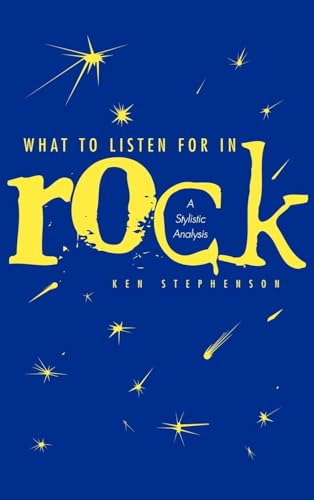 What to Listen For in Rock: A Stylistic Analysis
