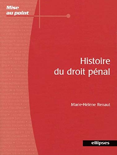 Télécharger Histoire du droit pénal : Du Xe siècle au XXIe siècle Livre PDF Gratuit