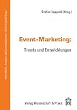 Event-Marketing.: Trends und Entwicklungen. (Messe-, Kongress- und Eventmanagement)