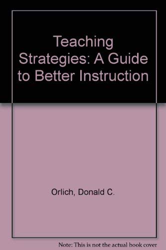 Teaching strategies: A guide to better instruction 066920160X Book Cover