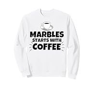 Marbles starts with coffee Funny Marbles designs 8.5 oz, Classic fit, Twill-taped neck