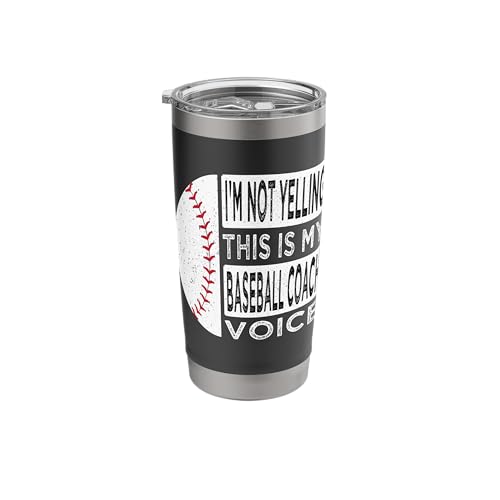 I'm Not Yelling Baseball Coach Voice Tumbler