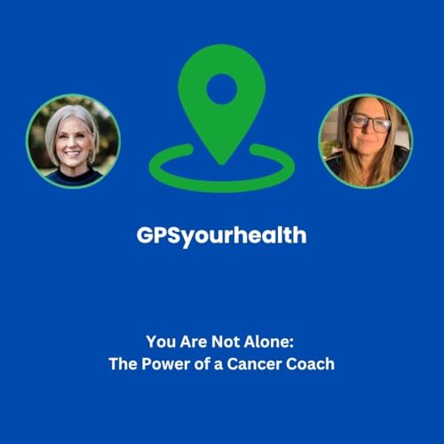 You Are Not Alone: The Power of a Cancer Coach