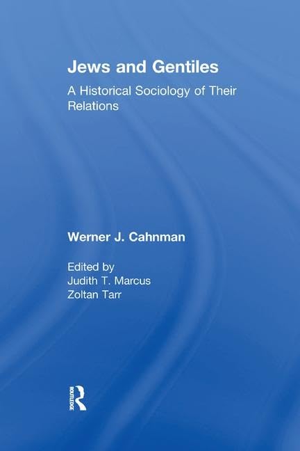 Jews and Gentiles: A Historical Sociology of Their Relations