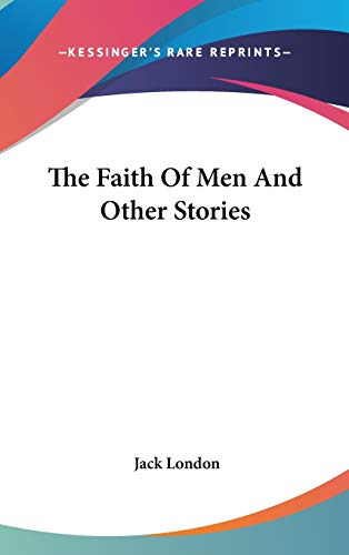 The Faith of Men and Other Stories