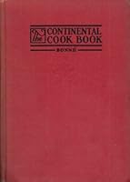 The Continental Cook Book: One Thousand and One Recipes of European Tradition B000M0XX20 Book Cover