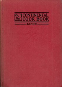 Hardcover The Continental Cook Book: One Thousand and One Recipes of European Tradition Book